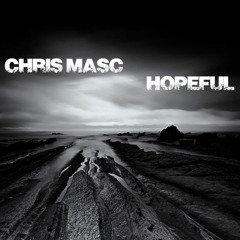 Chris Masc - Hopeful ( Original Mix )FREE/DL