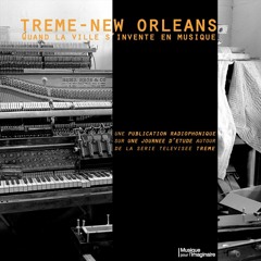 TREME - NEW ORLEANS | Quand la ville s'invente en musique