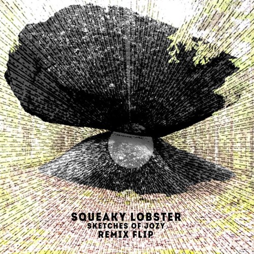 Squeaky Lobster - Sketches Of Jozy (NRTH Remix)