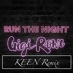 Gigi Rowe - Run The Night (Keen Remix)