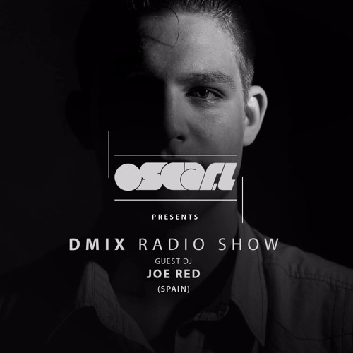 WEEK43 Oscar L Presents - DMix Radioshow October 2016 - Guest DJ - Joe Red (Spain)