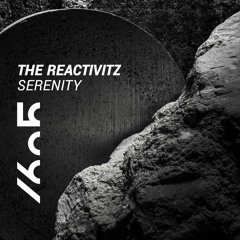 The Reactivitz - Serenity (Original Mix)