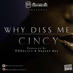 Cincy - Why Diss Me(Prod. by OGEbeats & Heaven Boy)