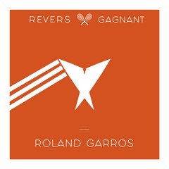 Revers Gagnant - Roland Garros (Ft. Darlinn)
