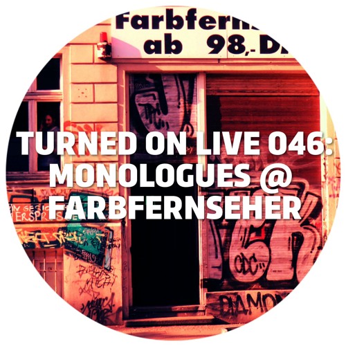 Turned On Live 046 Monologues X Farbfernseher By Turned On Free