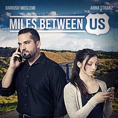 Miles Between Us - Main Titles