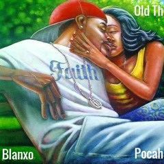 TUB Blanxo ft Pocah The Rebel - Old Thing Back.mp3