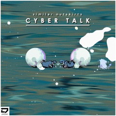 Similar Outskirts - Cyber Talk