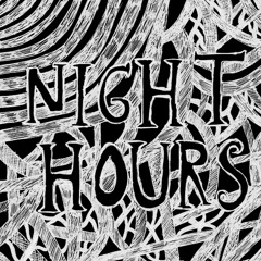 NIGHT HOURS