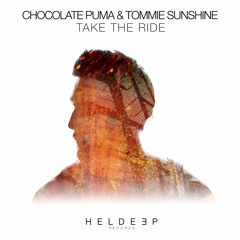 Chocolate Puma & Tommie Sunshine - Take The Ride [OUT NOW]