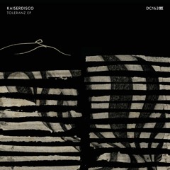 Kaiserdisco - Toleranz EP - Drumcode - DC163