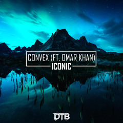 CONVEX - Iconic (ft. Omar Khan)