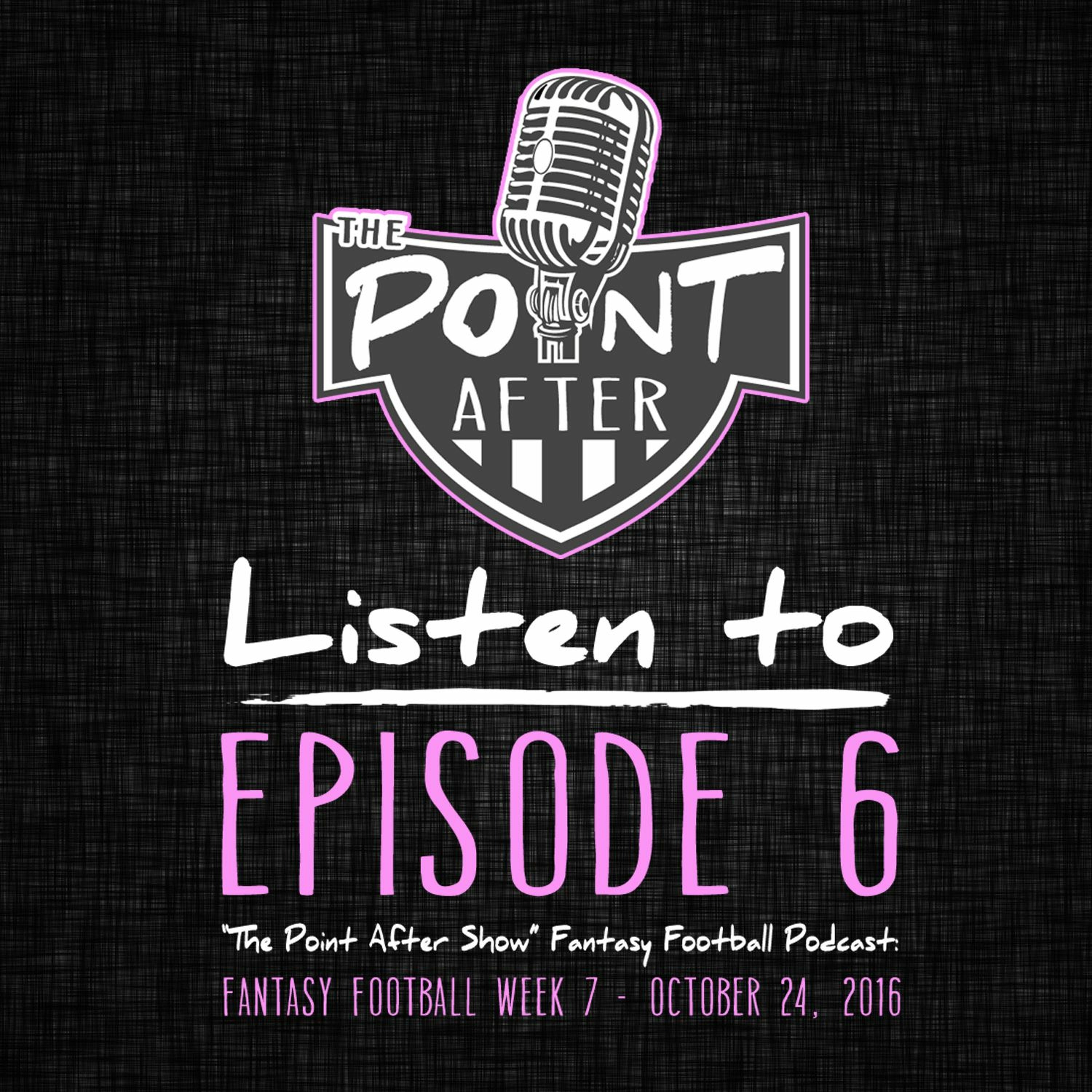 The Point After Show - Episode 6 - Week 7 Fantasy Football Wrap Up episode artwork