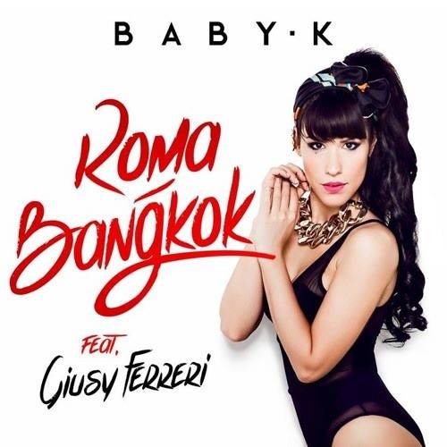 Stream Baby - K Feat. Giusy Ferreri - Roma Bangkok (DJ SEVEN Remix.