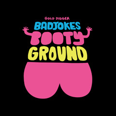 BADJOKES - Bootyground (Original Mix)