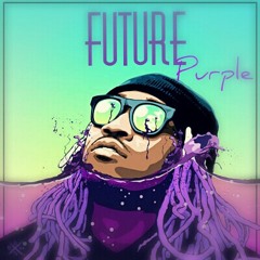 Future-Purple(Dope Trap Beat!!)Fya!!