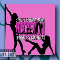 SYKO - Discretion Ft. Breana Marin [Prod. By Mantra]