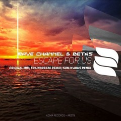 Rave CHannel - Escape For Us (Original Mix) (Cut)
