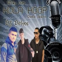 2016 Hula Hoop - Daddy Yankee Ft Nicky Jam, Plan B (Dj Delyns)