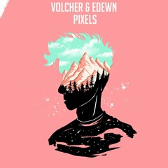Volcher & EdewN - PIXELS (Original Mix)
