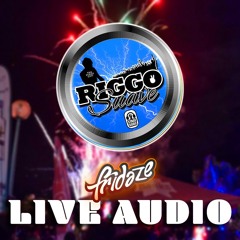 RIGGO SUAVE LIVE AUDIO - FRIDAZE ANNIVERSARY