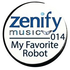 Zenify Music 014 - My Favorite Robot