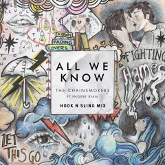 The Chainsmokers - All We Know (Hook N Sling Mix)