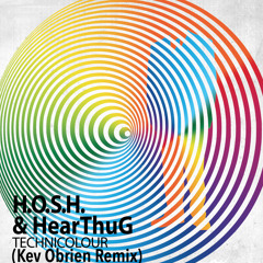 H.O.S.H. & HearThuG - Technicolour (Kev Obrien 'Scenic Route' Remix) [Free Download]