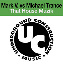 Mark V. - That House Muzik (Club Mix)