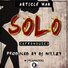 Article Wan - SOLO (AfroHouse Mix Prod.by DJ MILLZY)