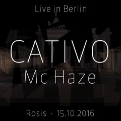 CATIVO & MC HAZE @ "Rosi`s", Berlin 15.10.16