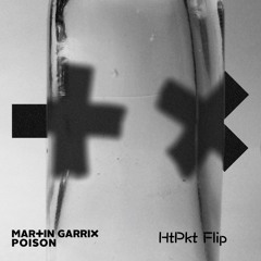Martin Garrix - Poison (HtPkt Flip) FREE DL