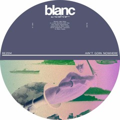 Bezem - Ain't Goin Nowhere