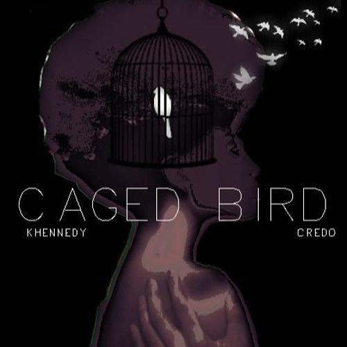 Caged Bird (The Remix) Ft. Credo