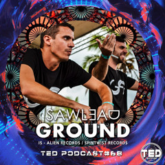 TED PODCAST#68 by SAWLEAD GROUND