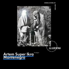 Artem Super Ikra (Krossfingers) b2b Montenegro / Alia 96 / 22.10.16