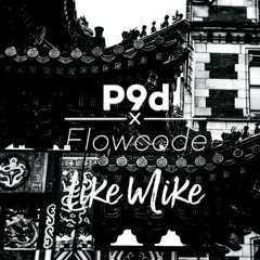 P9d x Flowcode - Like Mike