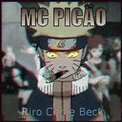 MC Picão - Riro Come Beck (Paródia de Heroes Come Back)