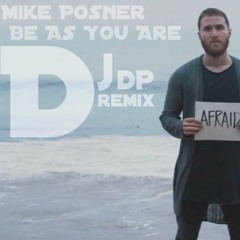 Mike Posner | Be As You Are | DjDp Remix