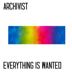 Everything Is Wanted
