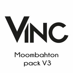 Vinc - FREE MOOMBAHTON TRACKS V3.