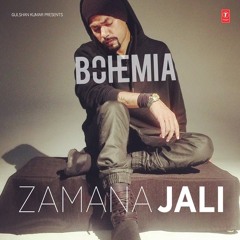 Zamana Jali - Bohemia - New Song 2016