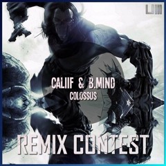 Caliif & B.Mind - Colossus (Ficción Remix)*CONTEST WINNER*