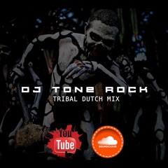 Tribal Dutch Mix - Dj Tone Rock (Oct 2016)