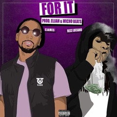 For It FT. Bezz Luciano (Prod. by @wichobeatz x @elijahmadeit84)