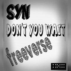Don't You Wait freeverse