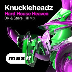Knuckleheadz - Hard House Heaven (BK & Steve Hill Remix) [MASIF15]