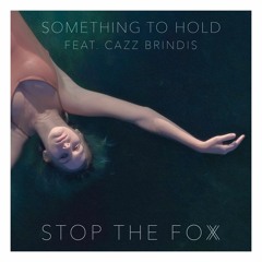 Something to Hold ft. Cazz Brindis