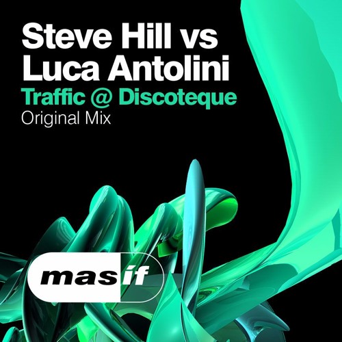 Steve Hill Vs Luca Antolini - Traffic @ Discoteque [MASIF27]