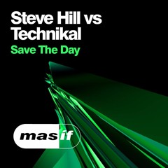 Steve Hill Vs Technikal - Save The Day [MASIF40]